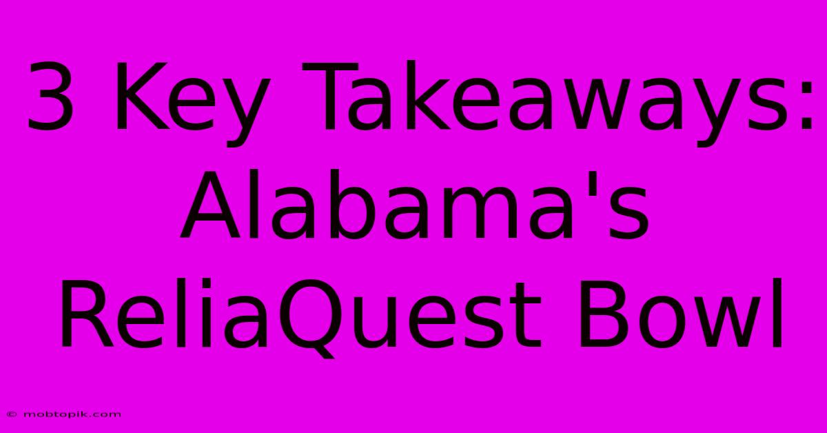 3 Key Takeaways: Alabama's ReliaQuest Bowl