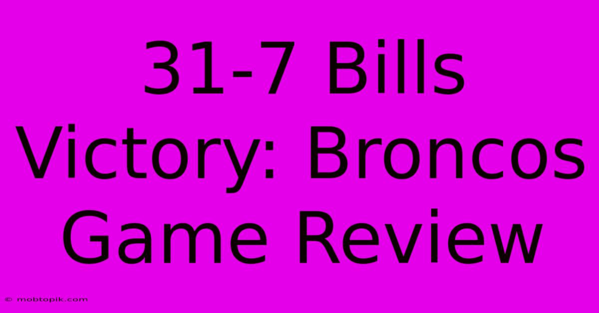 31-7 Bills Victory: Broncos Game Review