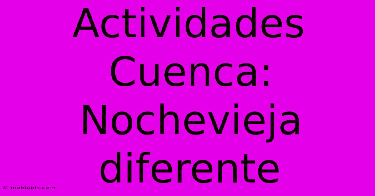 Actividades Cuenca: Nochevieja Diferente