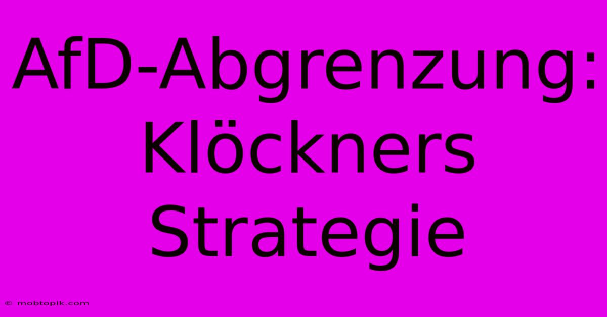 AfD-Abgrenzung: Klöckners Strategie