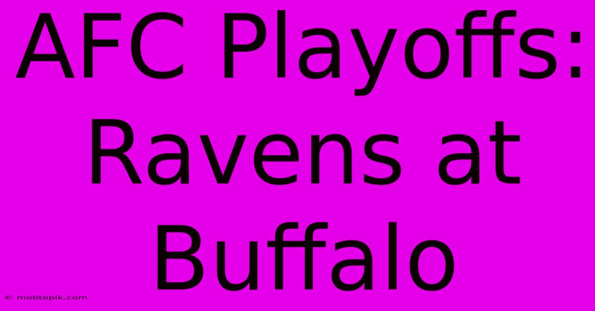 AFC Playoffs: Ravens At Buffalo