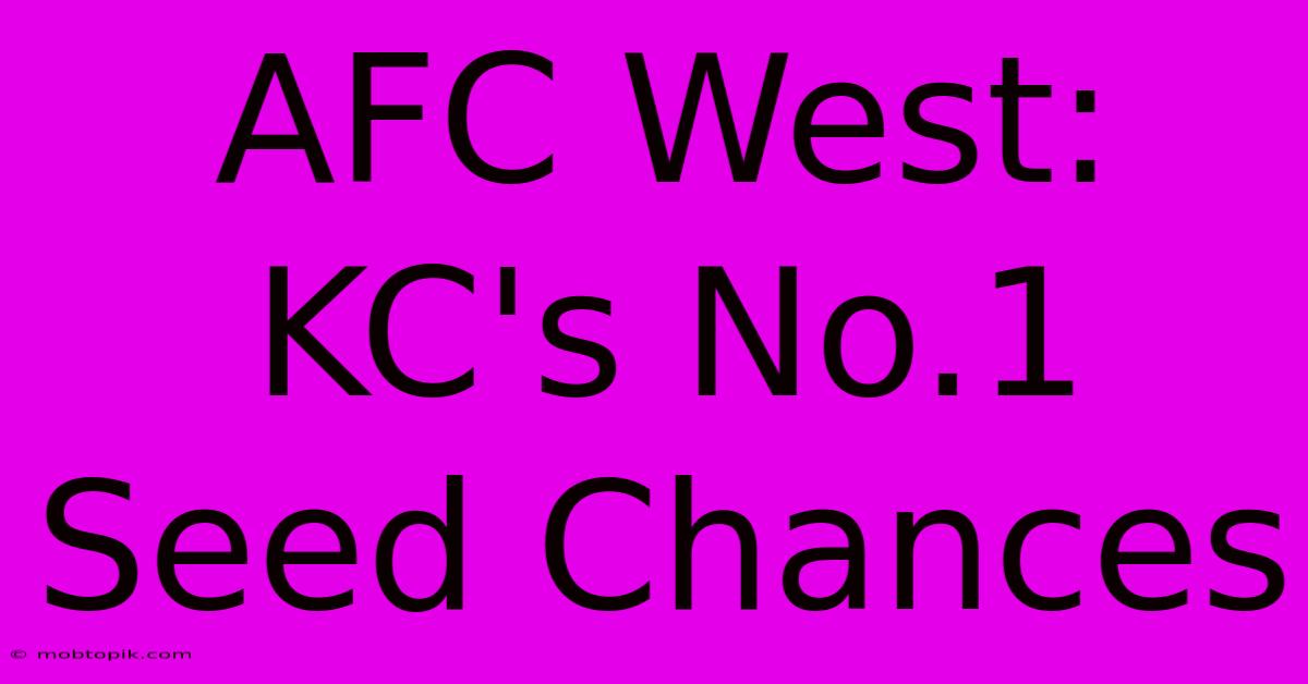 AFC West: KC's No.1 Seed Chances