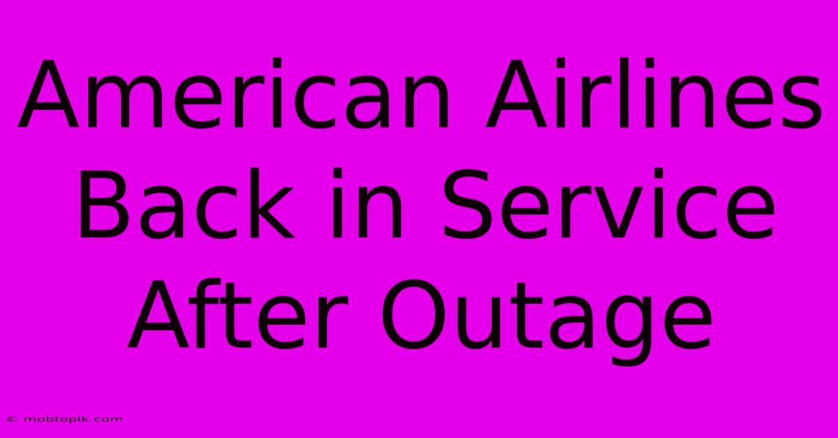 American Airlines Back In Service After Outage