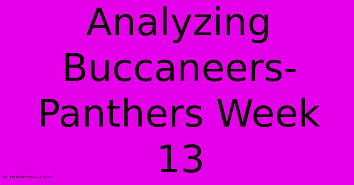 Analyzing Buccaneers-Panthers Week 13