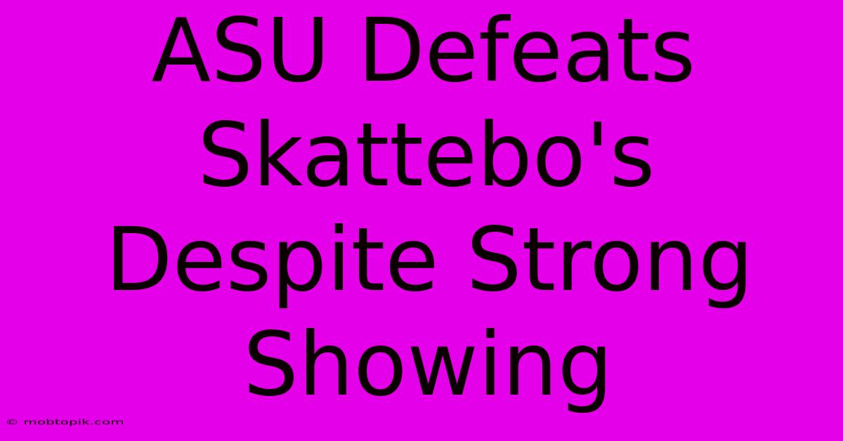 ASU Defeats Skattebo's Despite Strong Showing