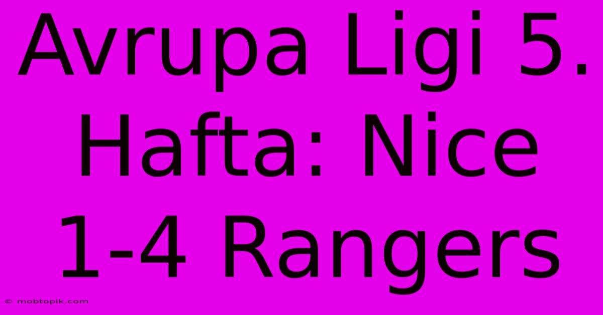 Avrupa Ligi 5. Hafta: Nice 1-4 Rangers Avrupa Ligi 5. Hafta: Nice 1-4 Rangers