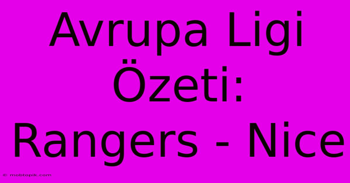 Avrupa Ligi Özeti: Rangers - Nice Avrupa Ligi Özeti: Rangers - Nice