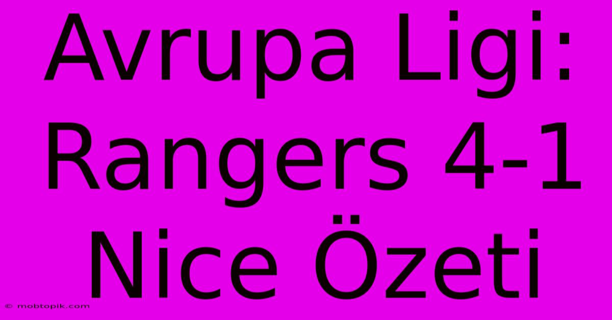 Avrupa Ligi: Rangers 4-1 Nice Özeti Avrupa Ligi: Rangers 4-1 Nice Özeti