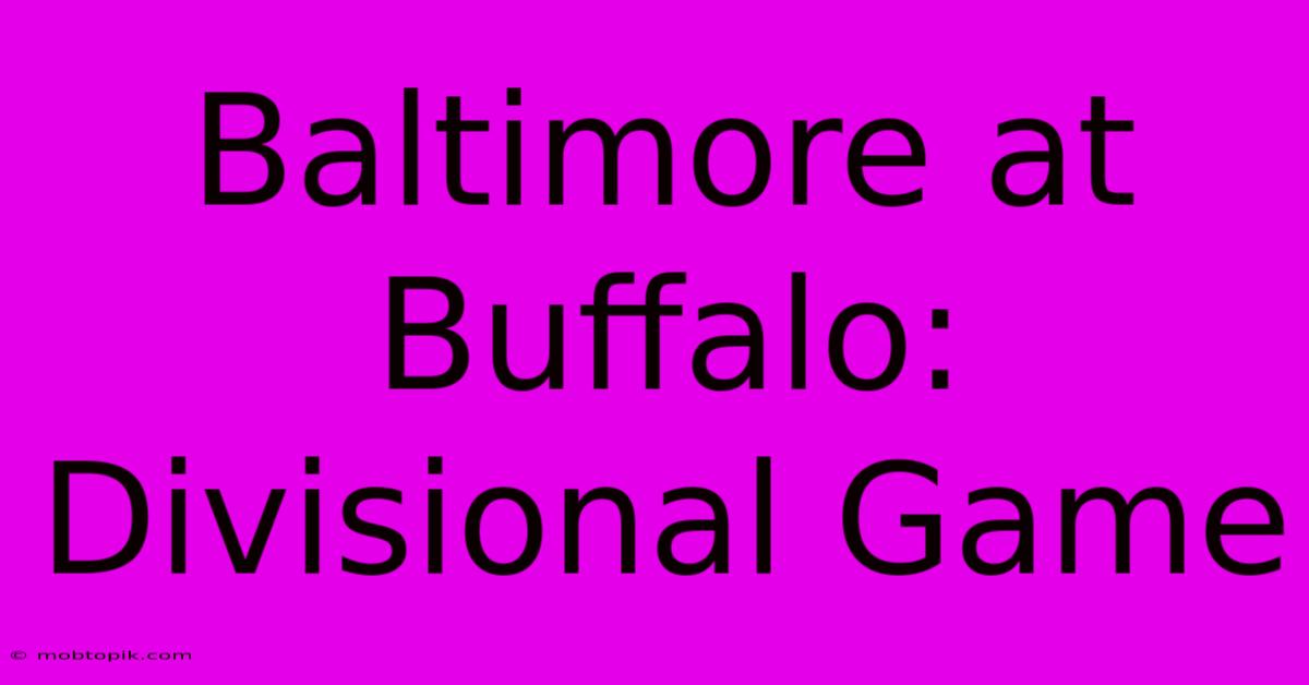 Baltimore At Buffalo: Divisional Game