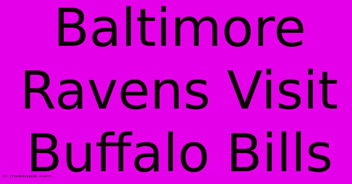 Baltimore Ravens Visit Buffalo Bills