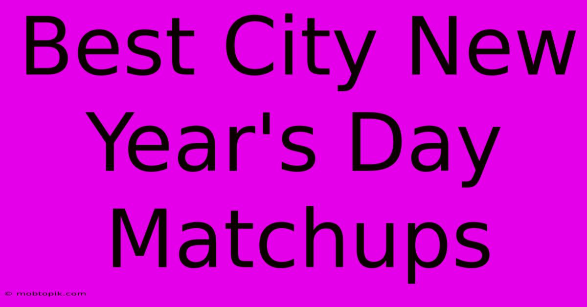 Best City New Year's Day Matchups