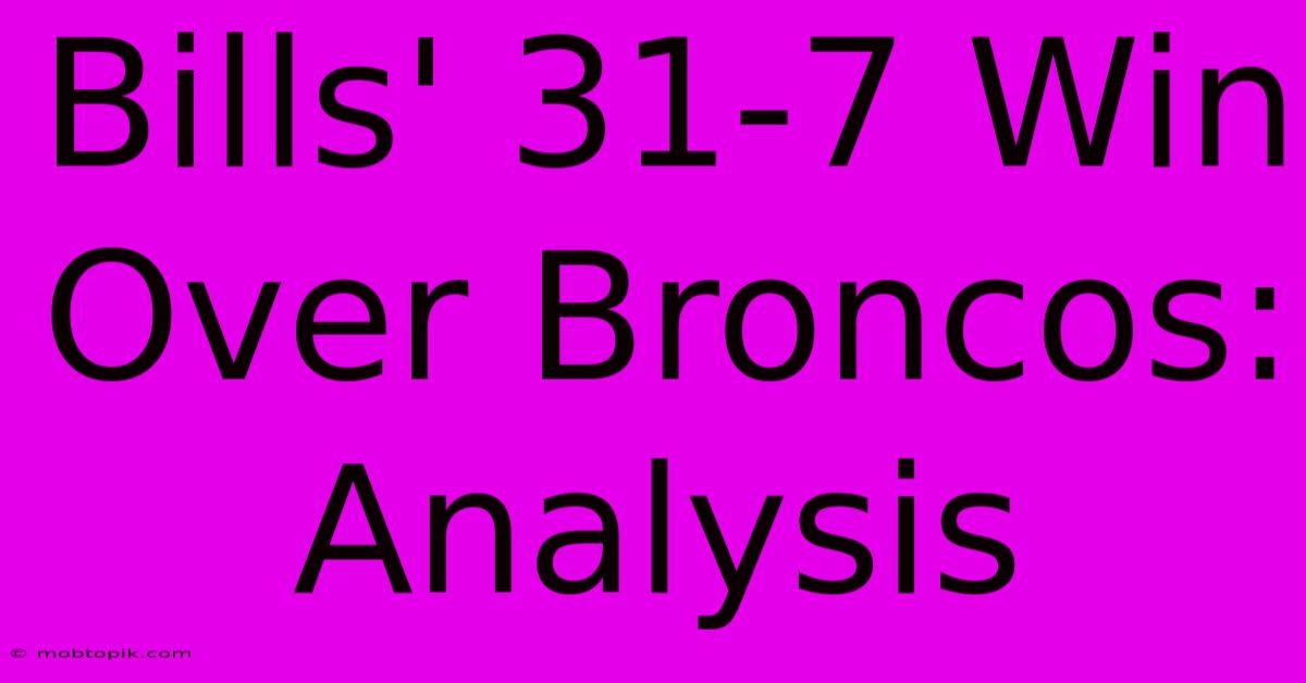 Bills' 31-7 Win Over Broncos: Analysis