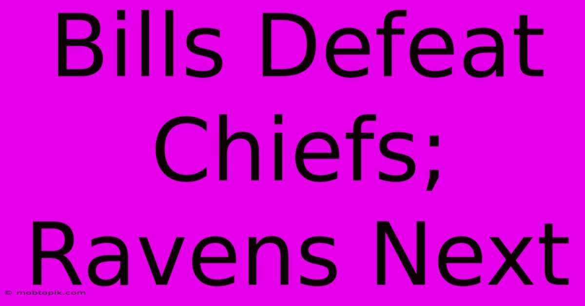 Bills Defeat Chiefs; Ravens Next