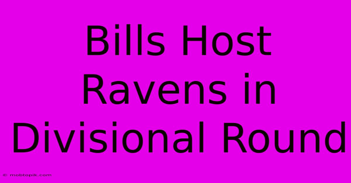 Bills Host Ravens In Divisional Round