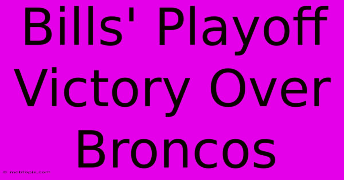 Bills' Playoff Victory Over Broncos