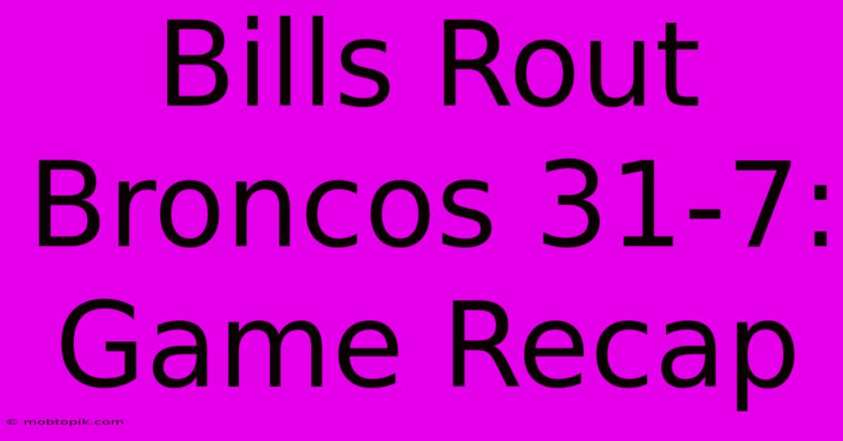 Bills Rout Broncos 31-7: Game Recap