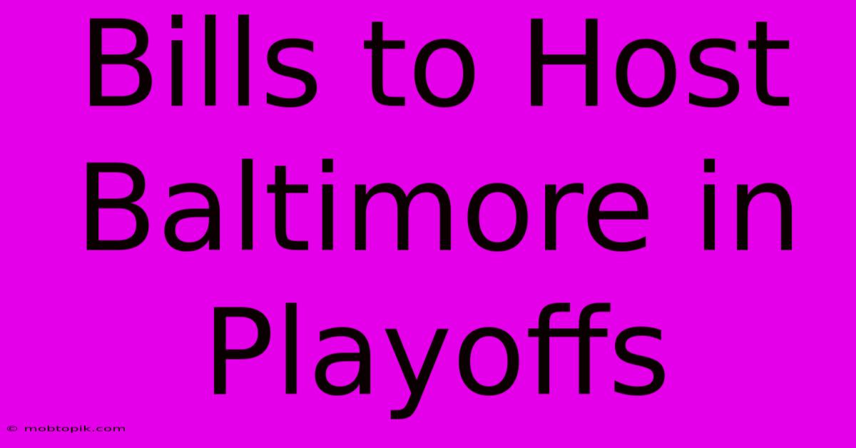 Bills To Host Baltimore In Playoffs