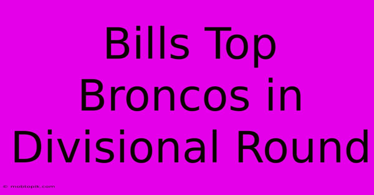 Bills Top Broncos In Divisional Round