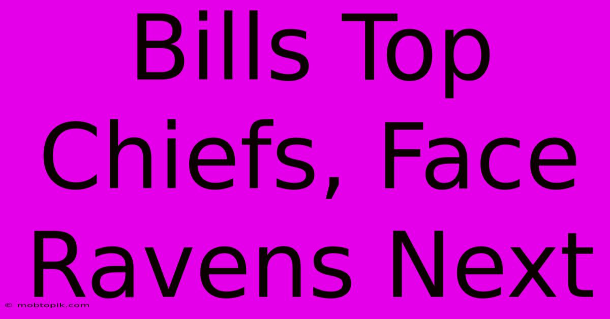 Bills Top Chiefs, Face Ravens Next