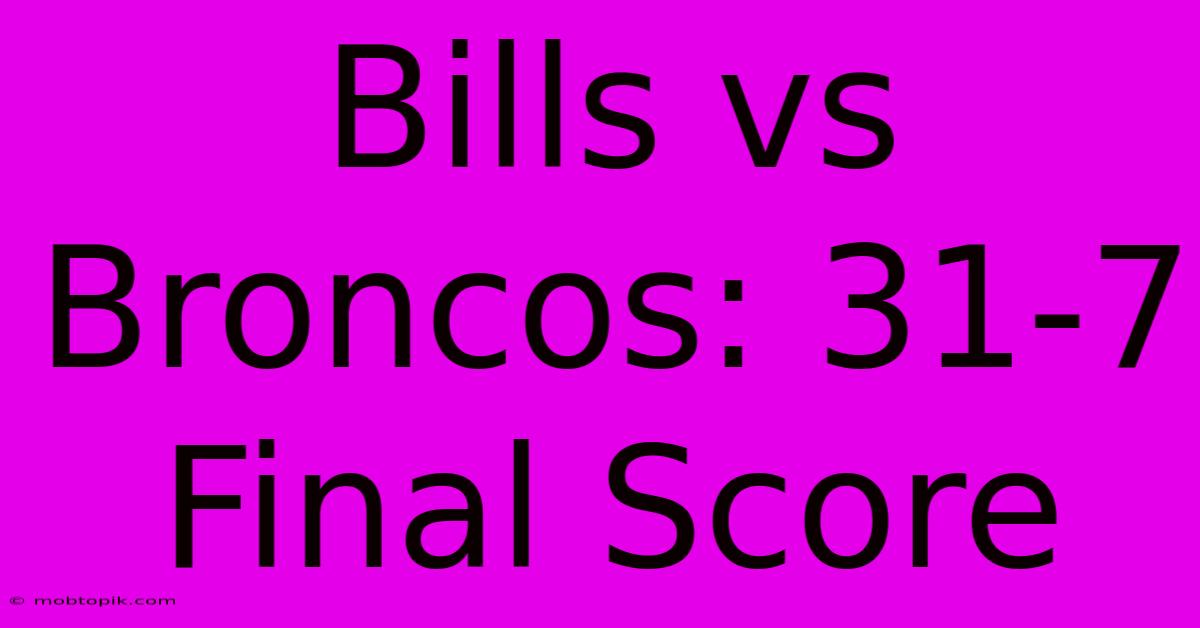 Bills Vs Broncos: 31-7 Final Score