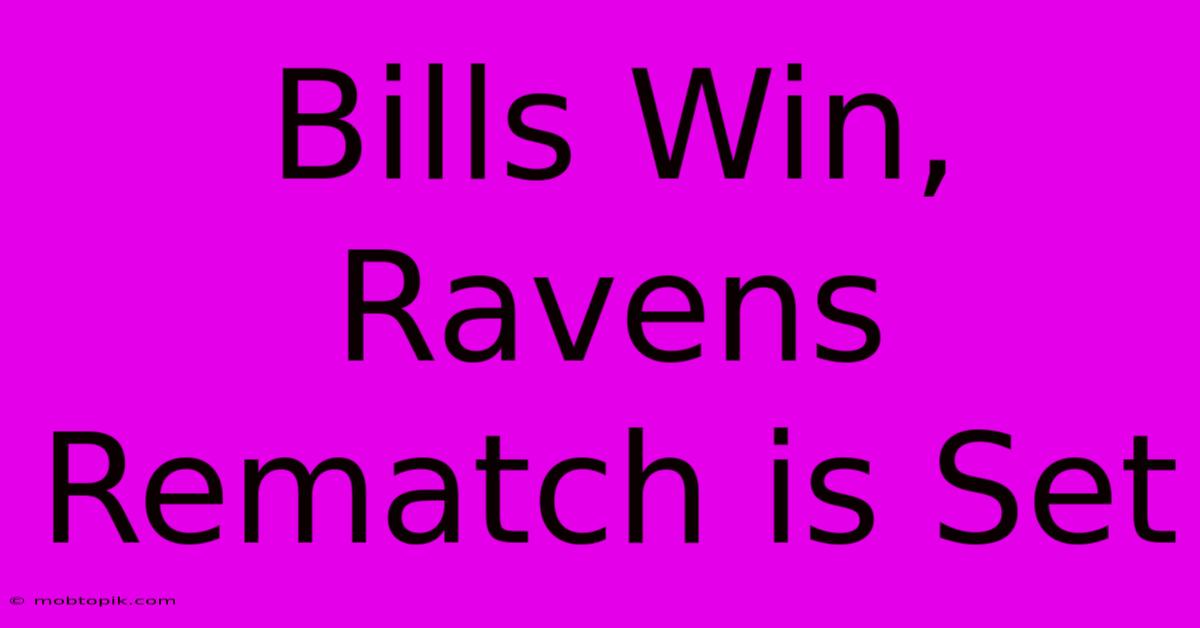 Bills Win, Ravens Rematch Is Set