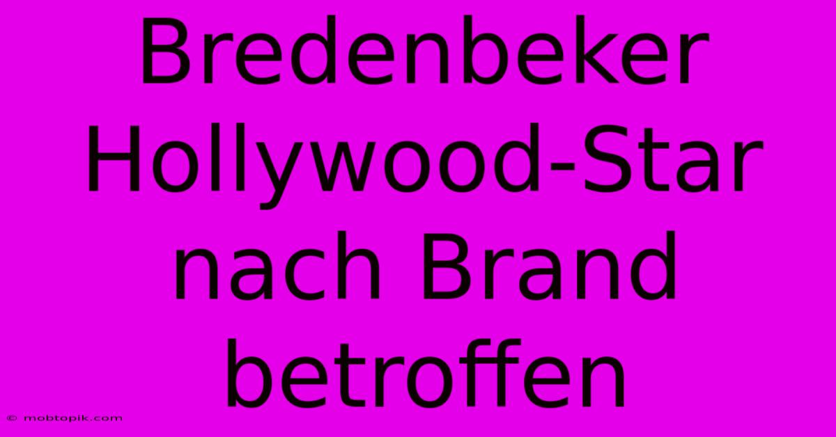 Bredenbeker Hollywood-Star Nach Brand Betroffen