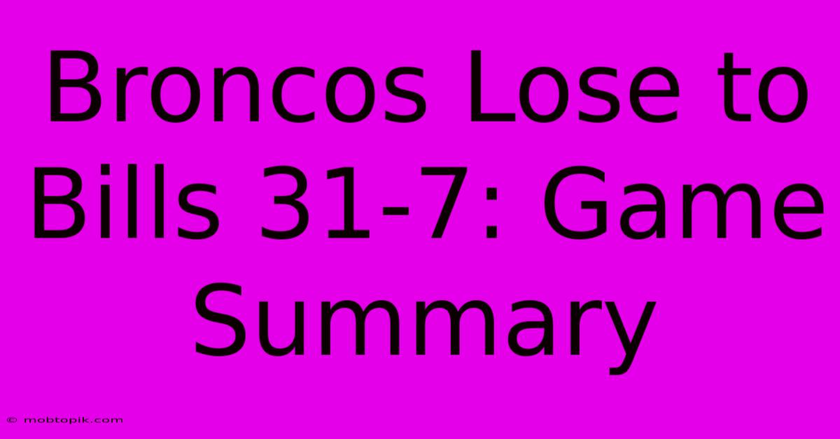 Broncos Lose To Bills 31-7: Game Summary