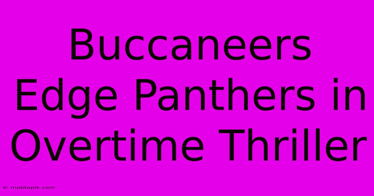 Buccaneers Edge Panthers In Overtime Thriller