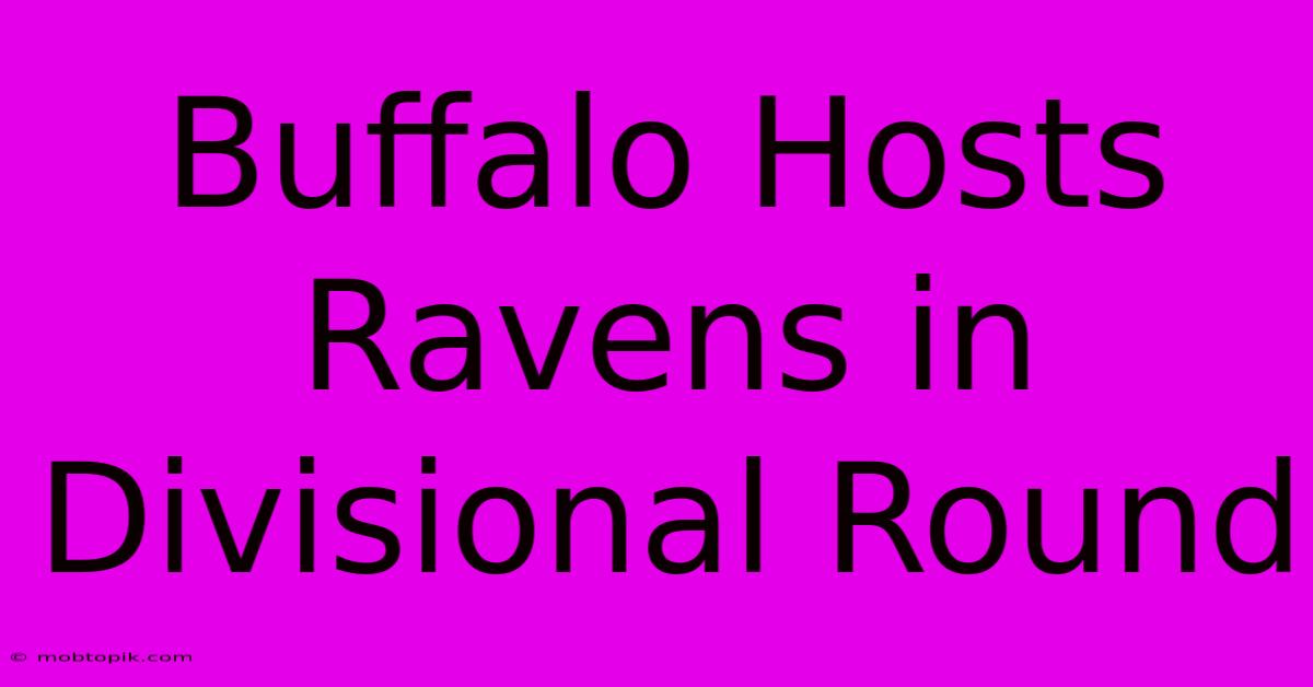 Buffalo Hosts Ravens In Divisional Round