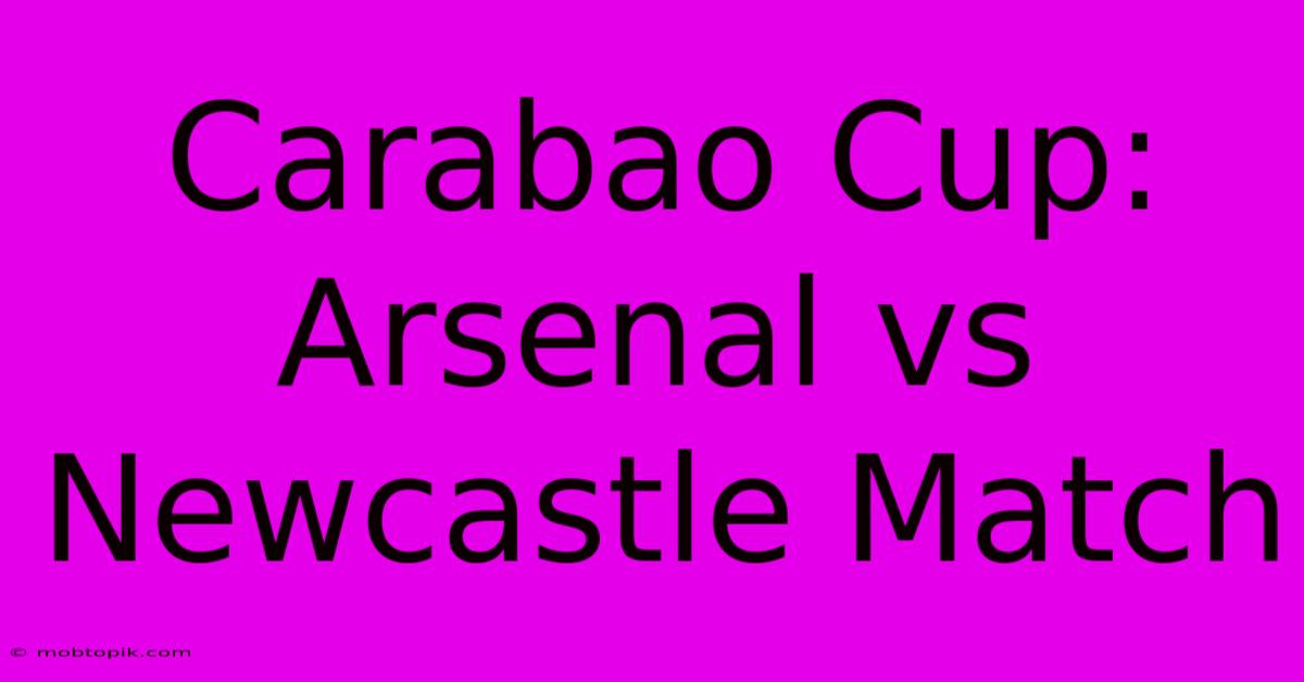 Carabao Cup: Arsenal Vs Newcastle Match