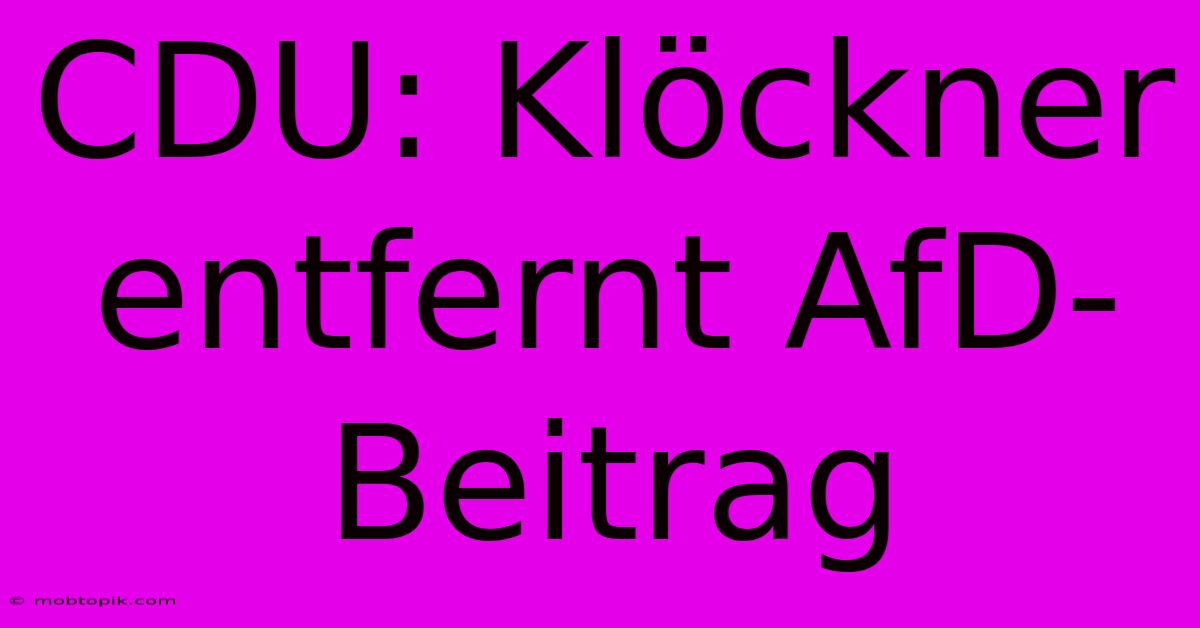 CDU: Klöckner Entfernt AfD-Beitrag