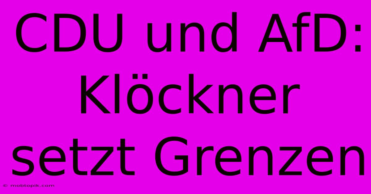 CDU Und AfD: Klöckner Setzt Grenzen