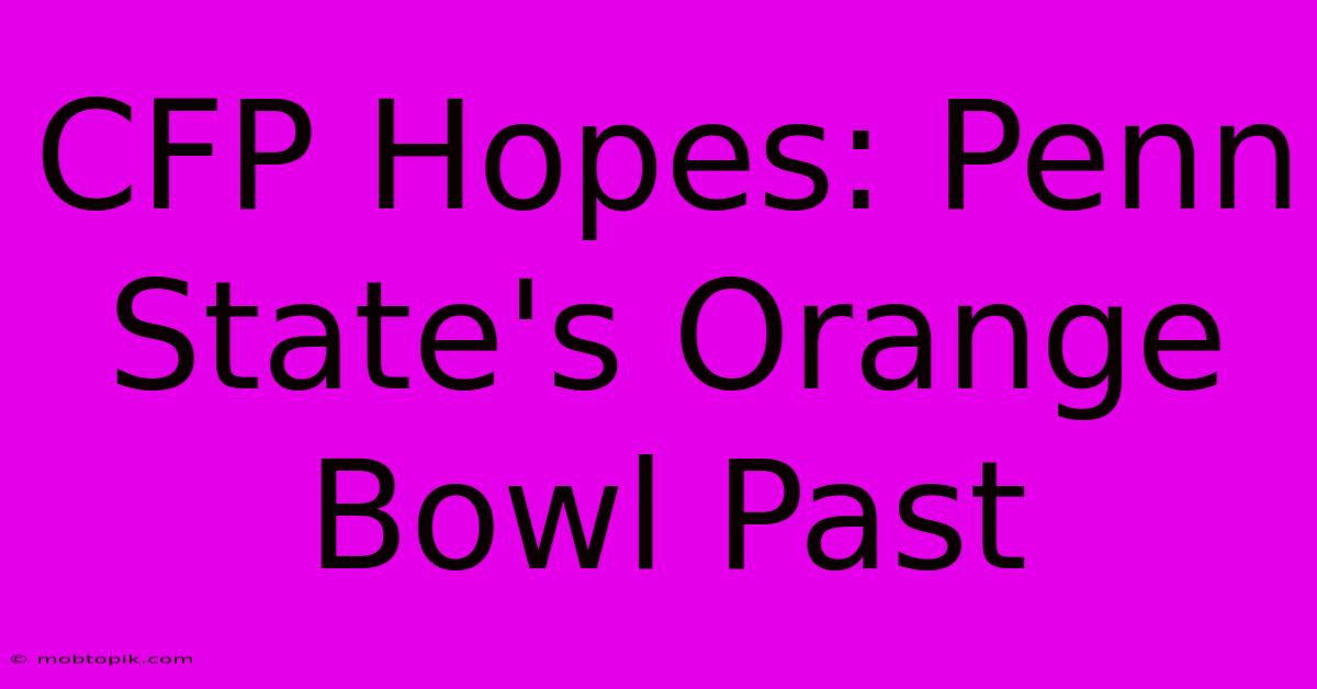 CFP Hopes: Penn State's Orange Bowl Past