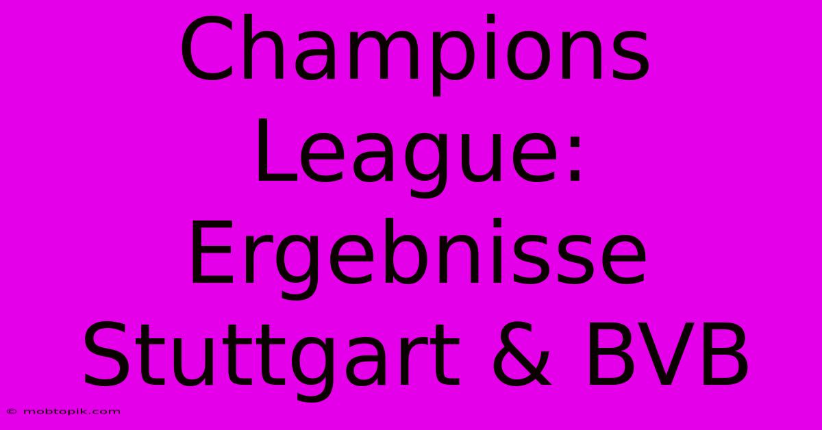 Champions League: Ergebnisse Stuttgart & BVB