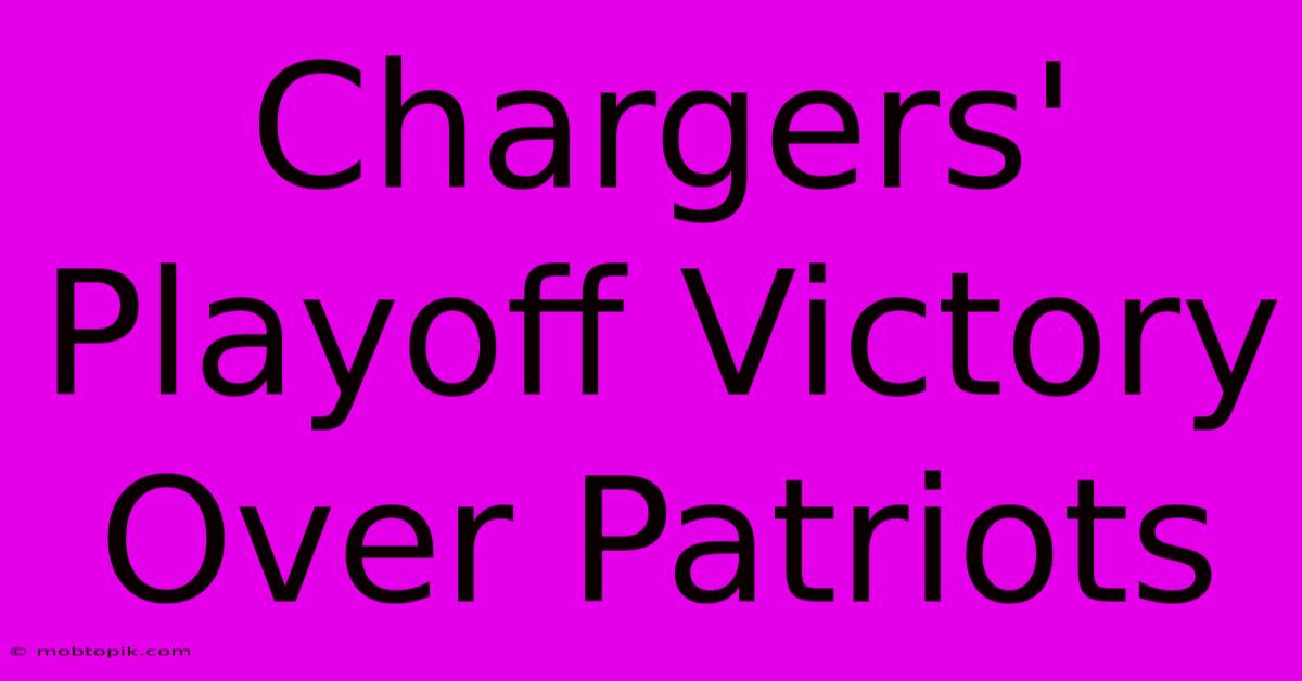 Chargers' Playoff Victory Over Patriots