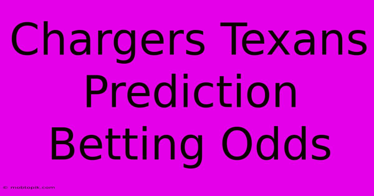 Chargers Texans Prediction Betting Odds