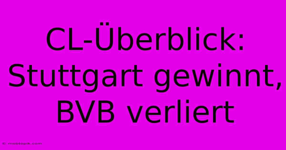 CL-Überblick: Stuttgart Gewinnt, BVB Verliert