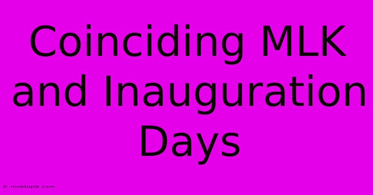 Coinciding MLK And Inauguration Days