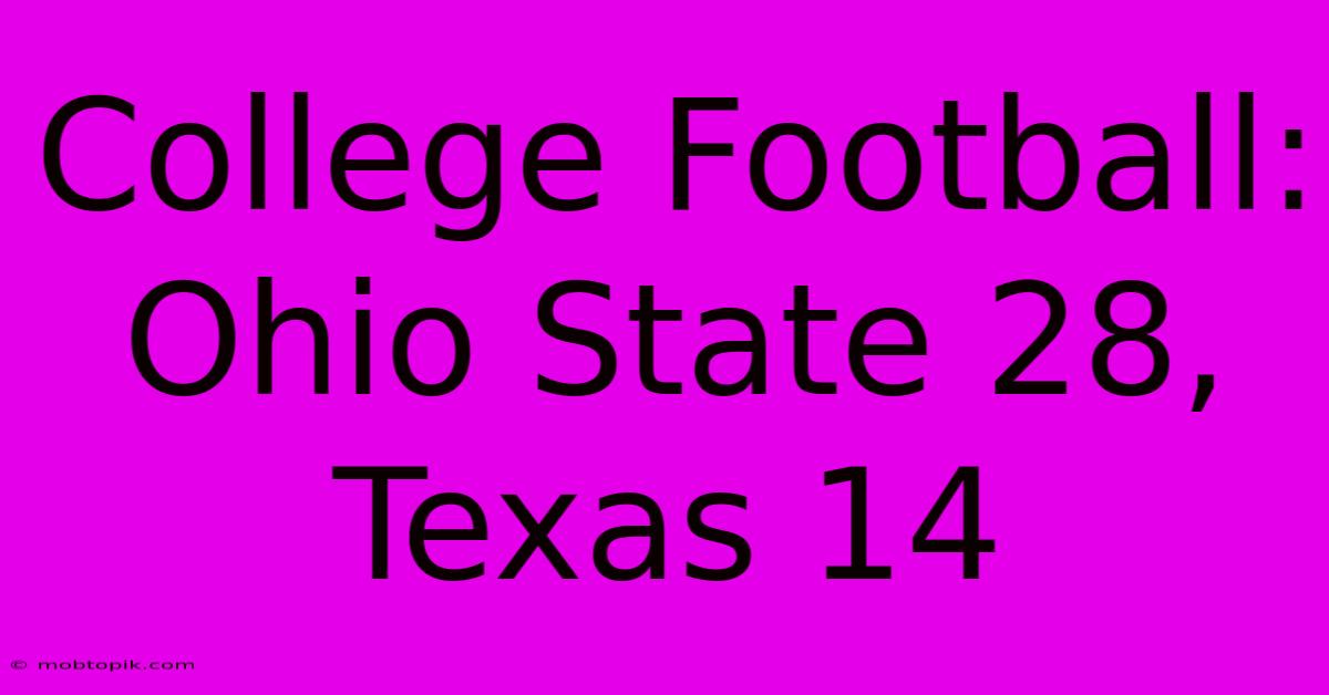 College Football: Ohio State 28, Texas 14