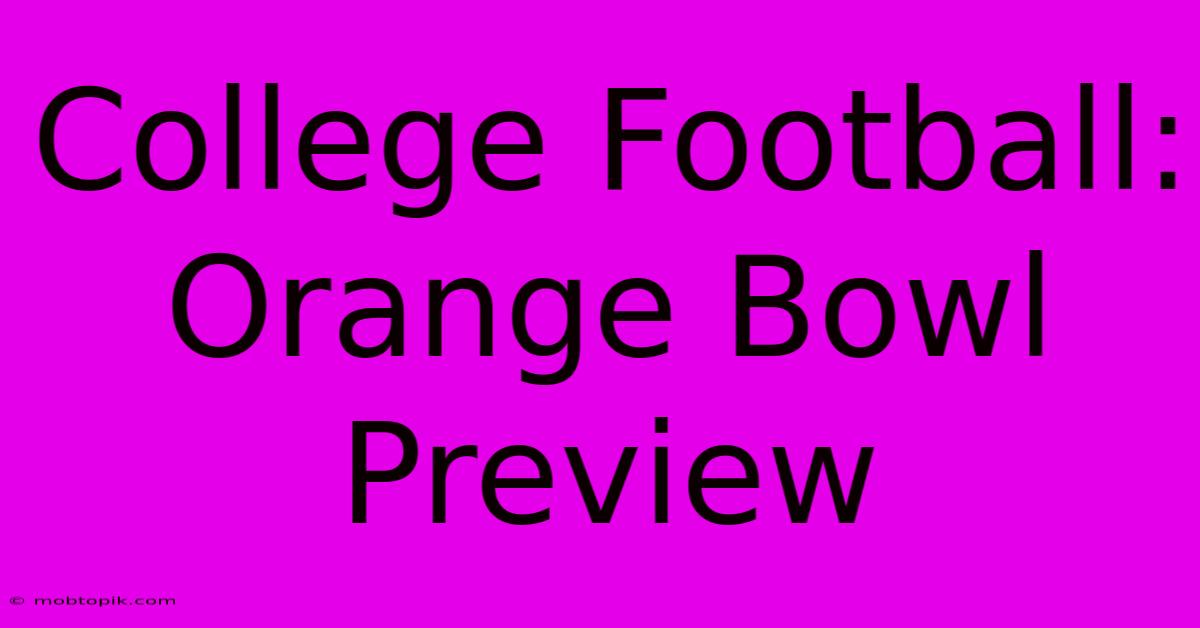 College Football: Orange Bowl Preview