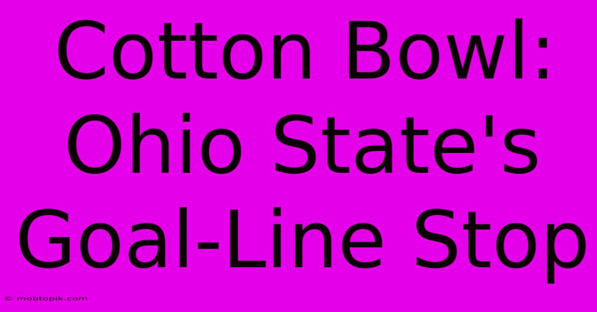 Cotton Bowl: Ohio State's Goal-Line Stop