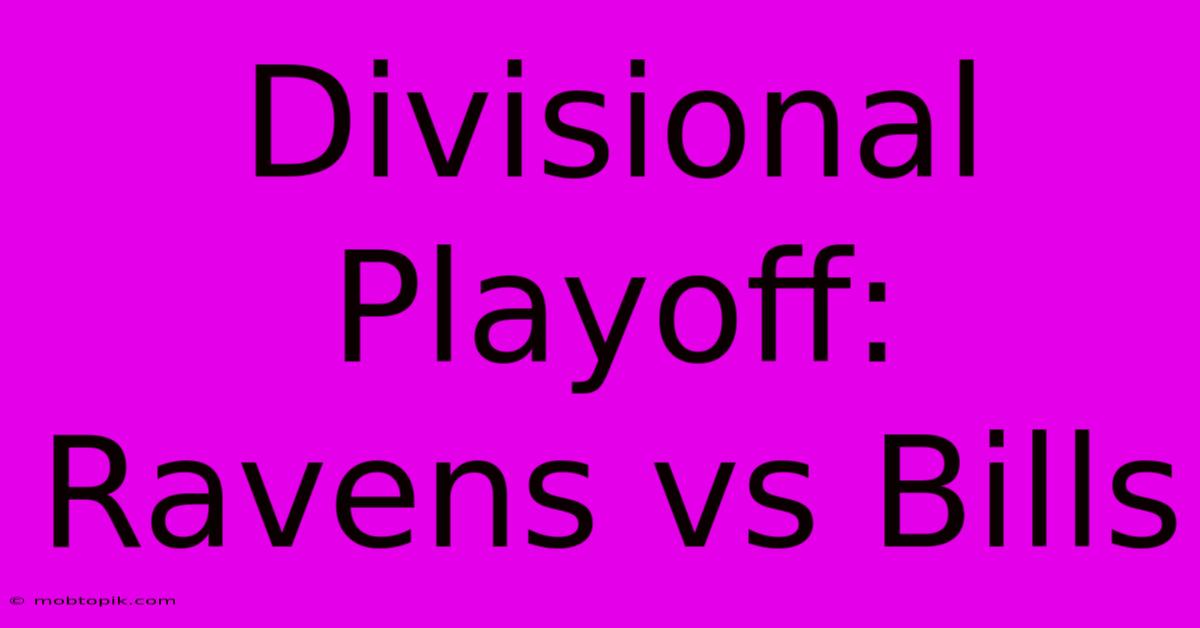 Divisional Playoff: Ravens Vs Bills