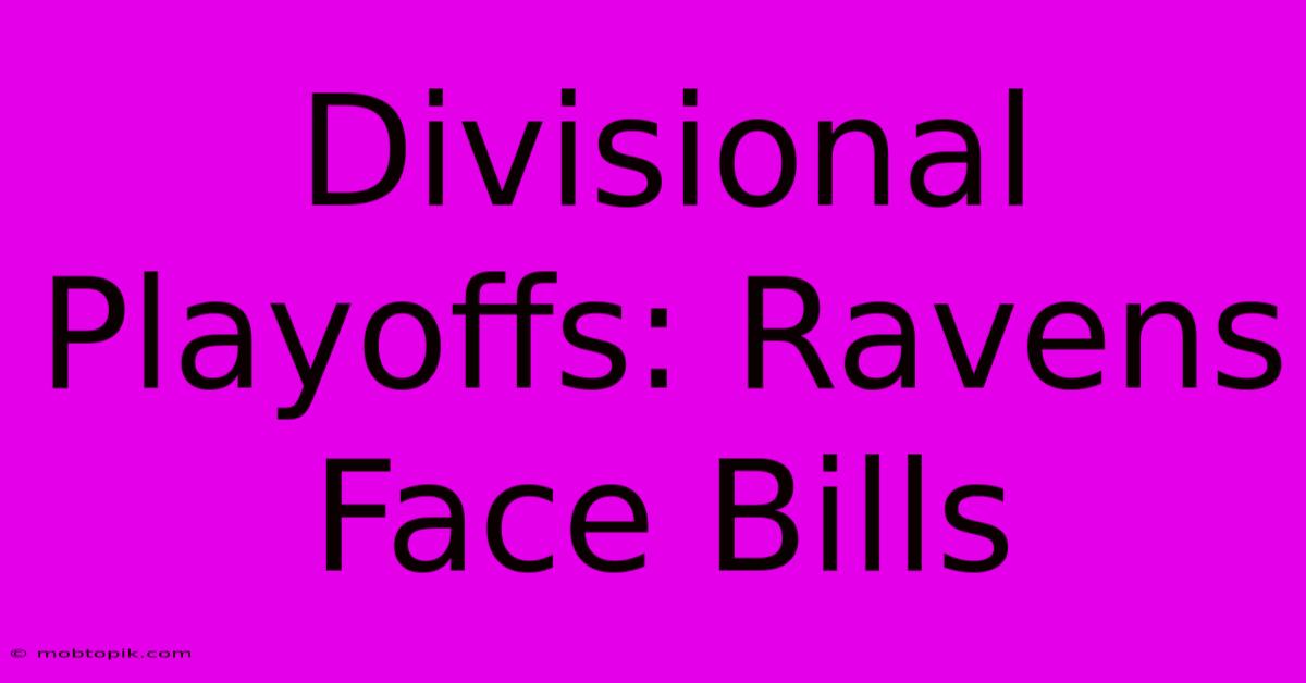 Divisional Playoffs: Ravens Face Bills