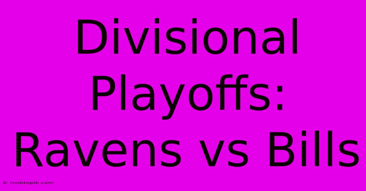 Divisional Playoffs: Ravens Vs Bills