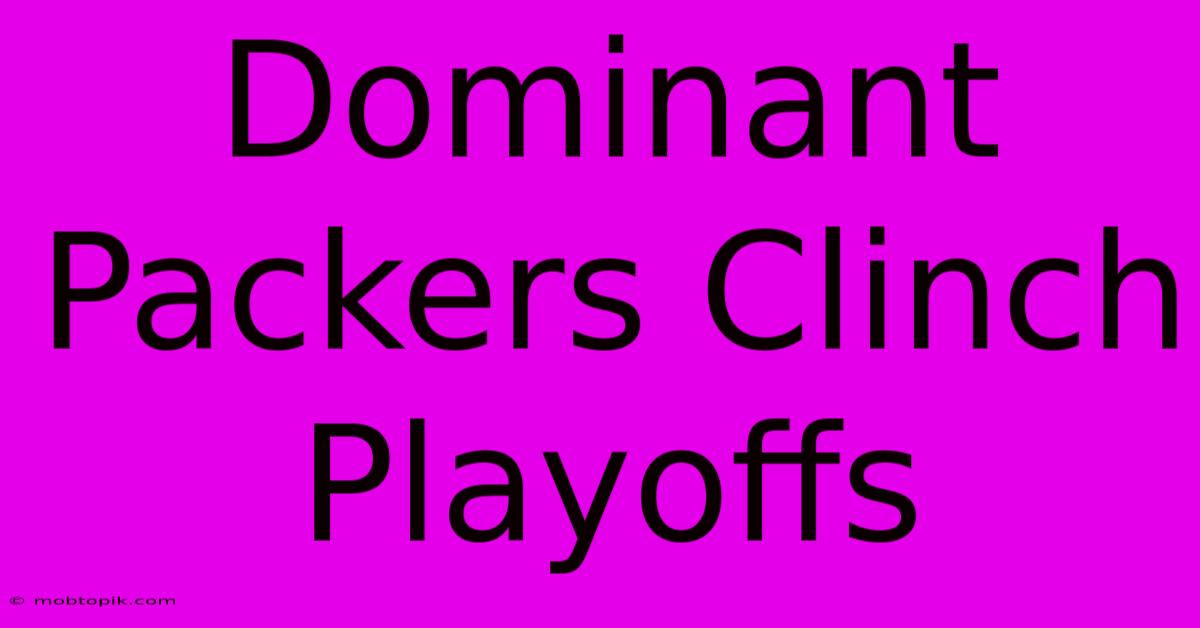 Dominant Packers Clinch Playoffs