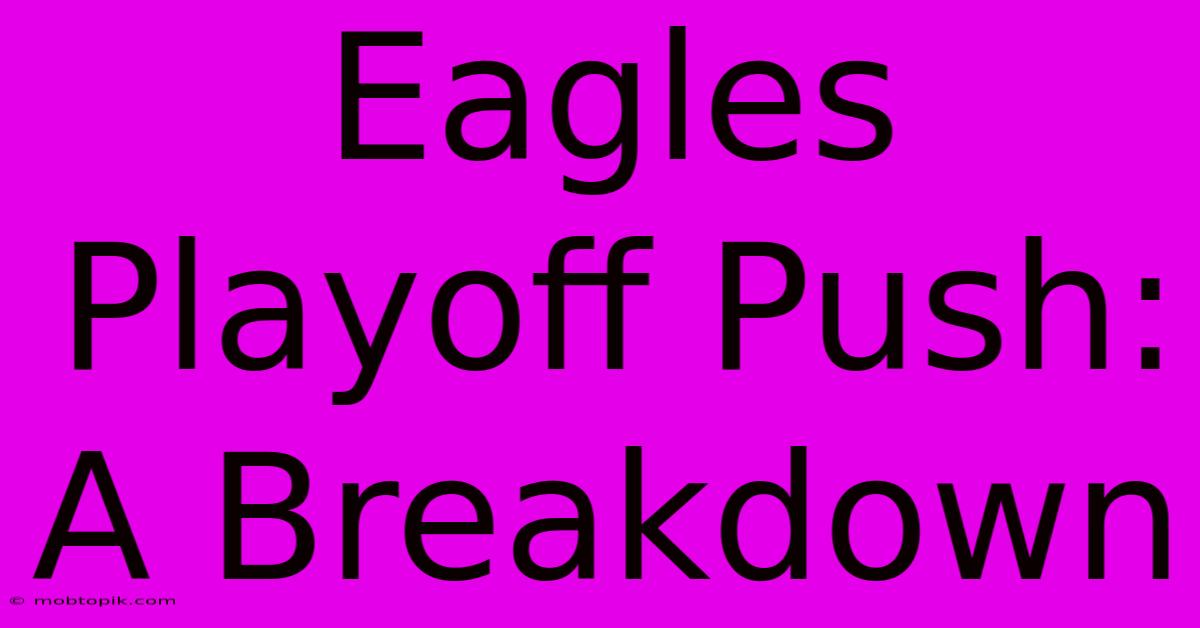 Eagles Playoff Push: A Breakdown Eagles Playoff Push: A Breakdown