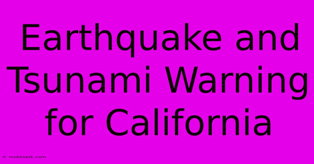 Earthquake And Tsunami Warning For California Earthquake And Tsunami Warning For California