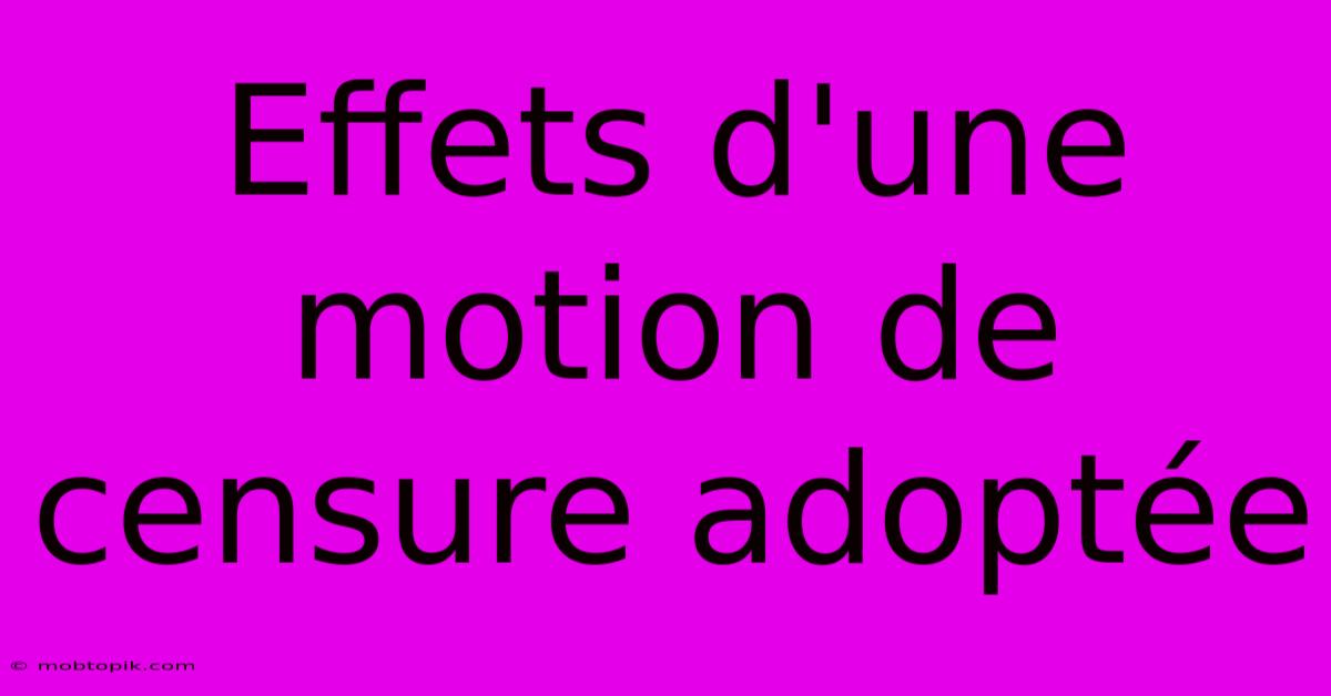 Effets D'une Motion De Censure Adoptée