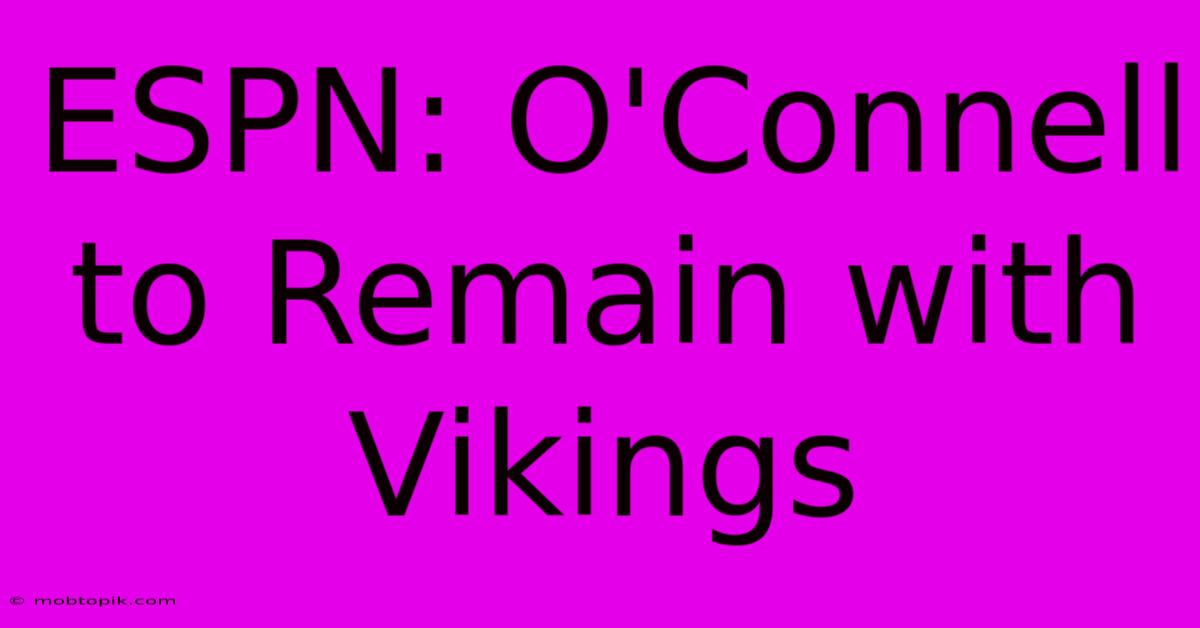 ESPN: O'Connell To Remain With Vikings