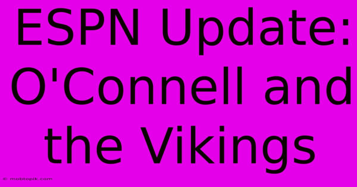 ESPN Update: O'Connell And The Vikings